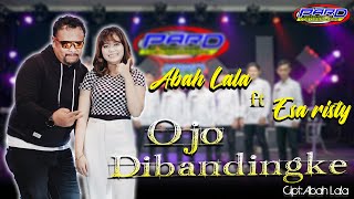 Ojo Di Bandingke - Esa Risty ft Abah Lala Dan Cak Percil