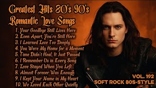 Download lagu Greatest Hits Romantic Love Songs 💖 Love Songs 80's 90's - Soft Rock Ballads - Playlist Vol.192 mp3 Download lagu Greatest Hits Romantic Love Songs 💖 Love Songs 80's 90's - Soft Rock Ballads - Playlist Vol.192 mp3