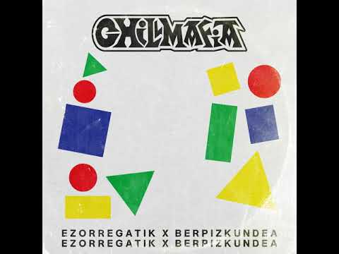 Chill Mafia Records - EZORREGATIK X BERPIZKUNDEA (Full Album) - 2021