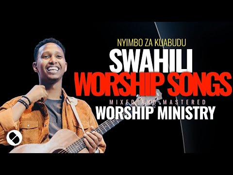 BEST SWAHILI GOSPEL MIX 2024 | LIVEPRAISE & WORSHIP |  NYIMBO ZA KUABUDU 2025