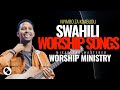 BEST SWAHILI GOSPEL MIX 2024 LIVEPRAISE WORSHIP NYIMBO ZA KUABUDU 2025