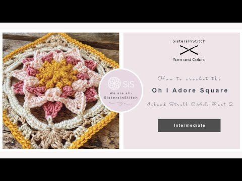 Part 2. The Oh I Adore Square / Island Stroll CAL 2022