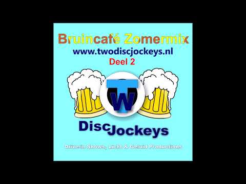 Bruincafé Zomermix 2017 Deel 2 TwoDiscjockeys
