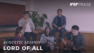 Lord of All // FORWARD Acoustic - IFGF Praise
