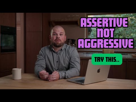 How to Be More Assertive Without Being Aggressive