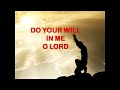 Do Your Will In Me Oh Lord - Willie Joubert