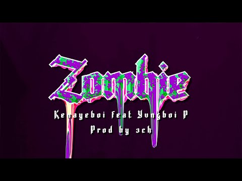 Kenayeboi - Zombie feat. Yvngboi P  (Prod. by 3ch)