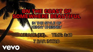 Kenny Chesney - On The Coast Of Somewhere Beautiful (Karaoke)