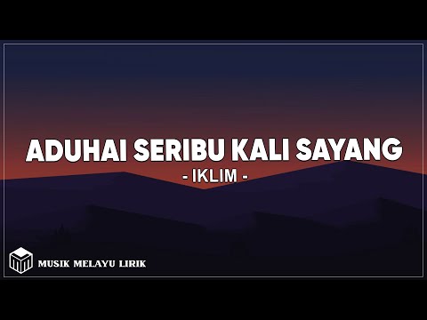 Iklim - Aduhai Seribu Kali Sayang ( Lirik )