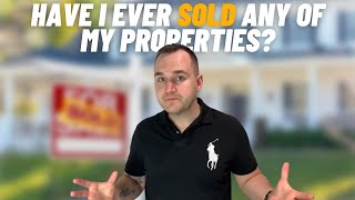 Selling property? Eddie have you ever sold any of your own properties?