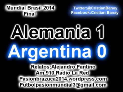 Alemania 1 Argentina 0 (Relato Alejandro Fantino)  Mundial Brasil 2014 Alemania Campeon
