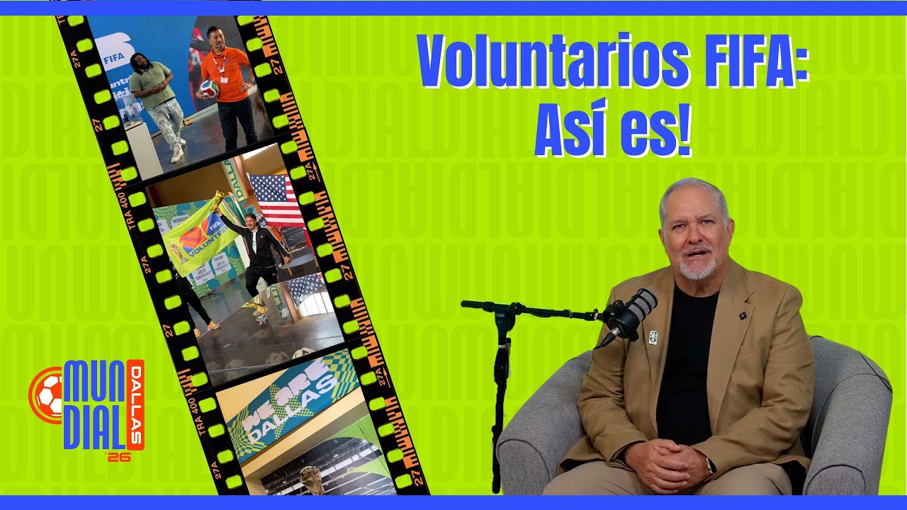 Voluntarios FIFA, 9 Partidos, IBC y Fan Fest | Mundial Dallas 26