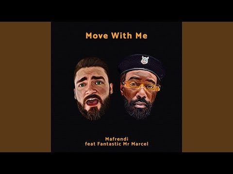 Move With Me (feat. Fantastic Mr Marcel)