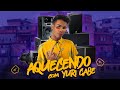 AQUECENDO COM YURI GABE - DJ THALLES YAN AQUECENDO COM YURI GABE - DJ THALLES YAN