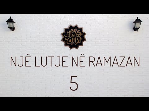 Një lutje në Ramazan 5 - Abdullah Ziba