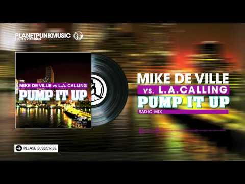 Mike De Ville vs L.A. Calling - Pump It Up -  Radio Mix