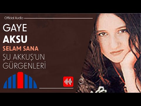 Gaye Aksu - Şu Akkuş'un Gürgenleri (Official Audio)
