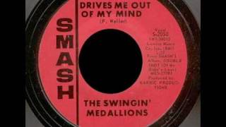 Swingin Medallions - She Drives Me Out Of My Mind 