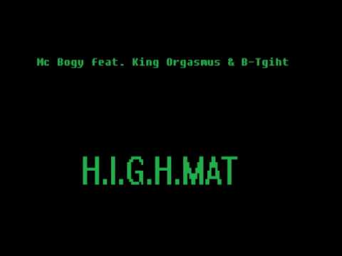 Mc Bogy feat. King Orgasmus One & B-Tight - H.I.G.H.MAT