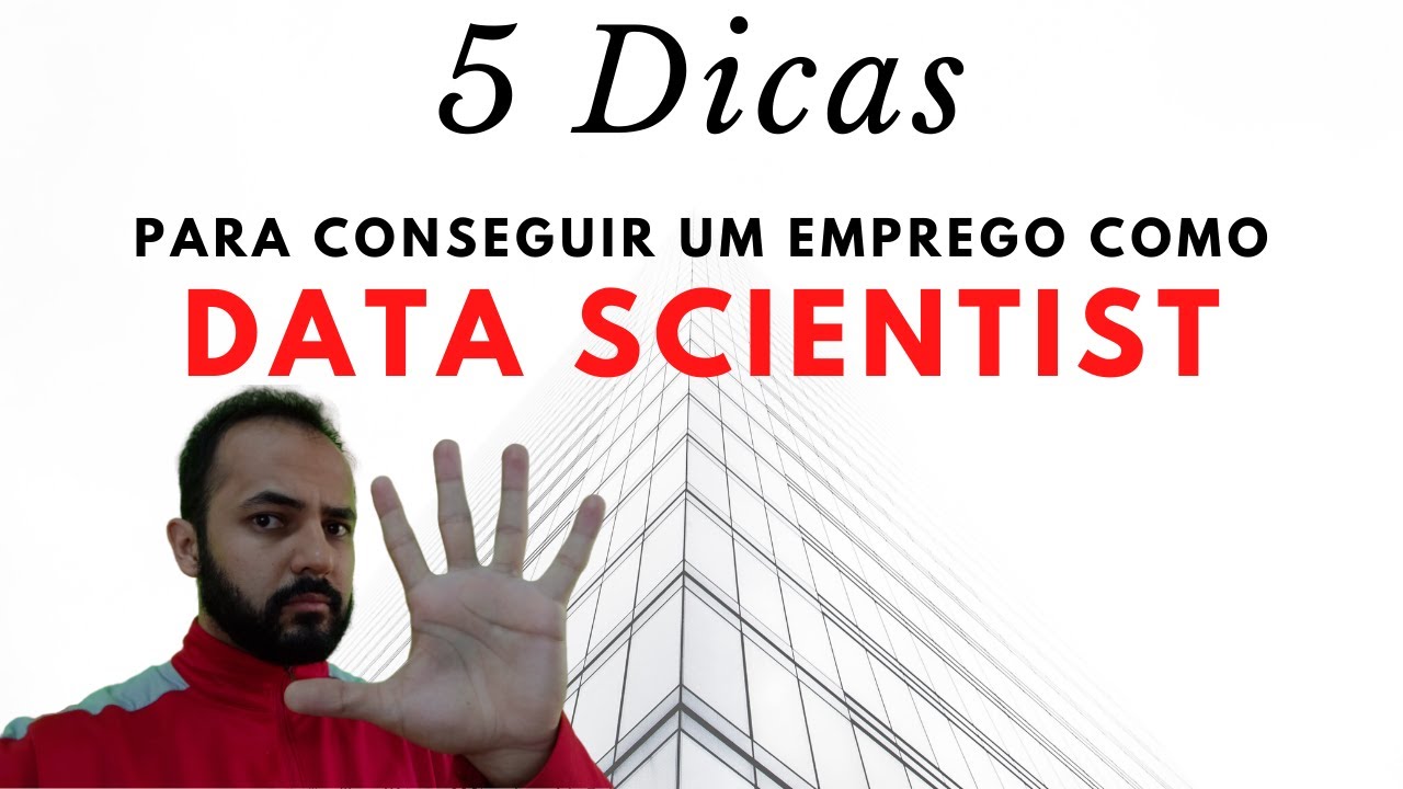 5 Dicas para Conseguir um Emprego com Data Scientist!!