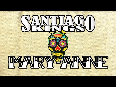 Santiago Kings - Mary-Anne (Official Video)