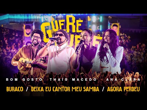 Bom Gosto, Thais Macedo, Ana Clara - Buraco/Deixa Eu Cantar Meu Samba/Agora Perdeu | Guere Guere