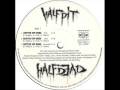 Half Pit Half Dead Better Off Dead