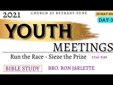 DAY-3 | BIBLE STUDY | BRO. RON JARLETTE || YOUTH MEETINGS || 20 MAY 2021