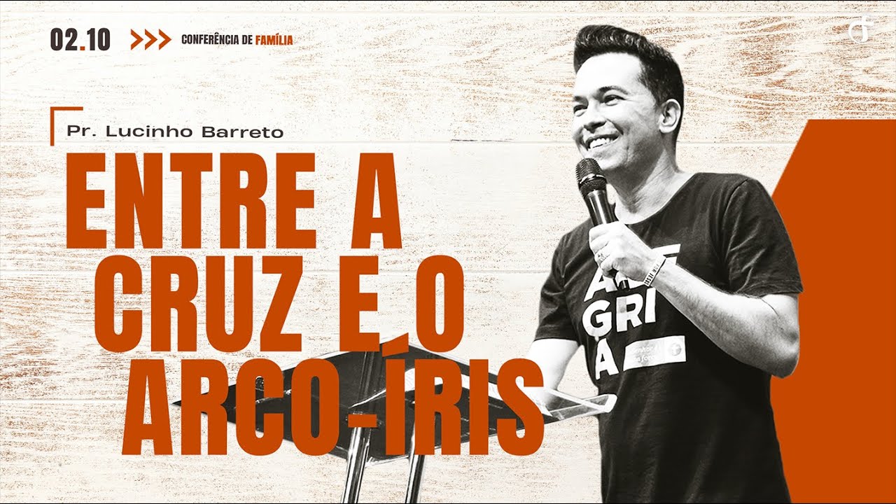 Assumindo sua nova identidade em Cristo | Pr. Lucinho Barreto - Conferência de Família 2021