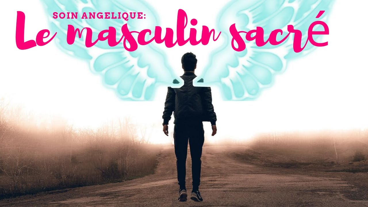 Soin énergétique le masculin sacré...