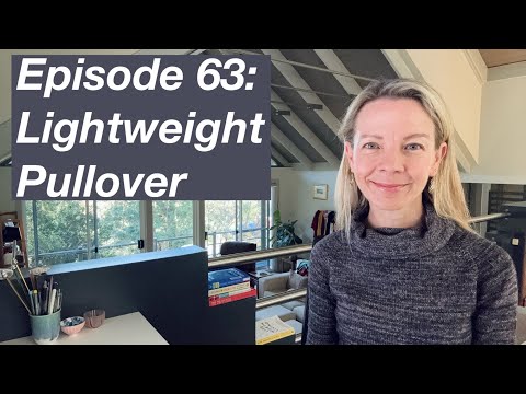Ep 63: Lightweight Pullover, Storm Sweater, Snow Wonder, Camisole #9 - Mostly Knitting Podcast