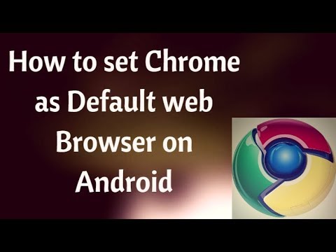 How To Make Chrome Default Browser on Android [Basic]