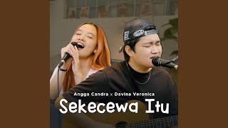 Chord Sekecewa Itu - Angga Candra dan Liriknya, Viral TikTok : Mana Letak Hatimu yang Dulu