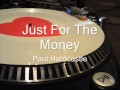 Just For The Money  Paul Hardcastle
