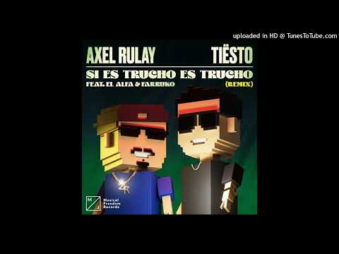 Axel-Rulay-El-Alfa-Farruko-Si-Es-Trucho-Es-Trucho-Tiësto-Remix
