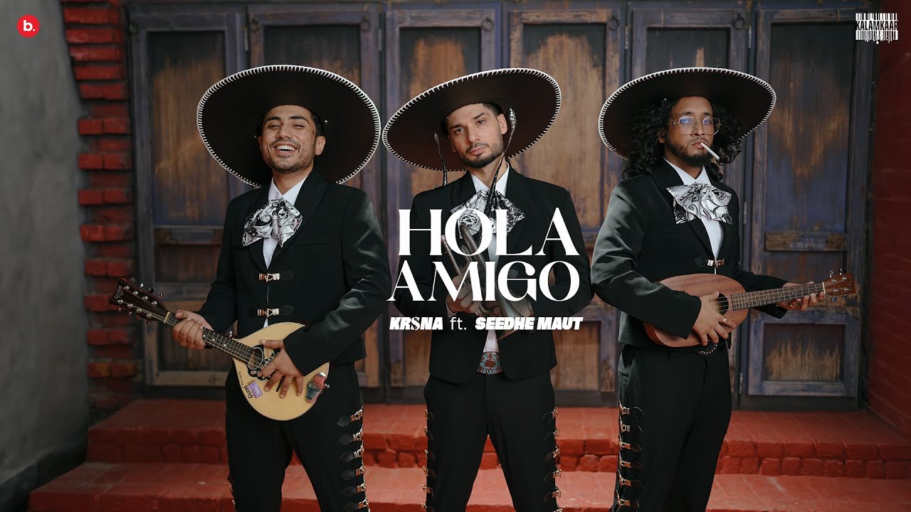 Hola Amigo Lyrics | Kr$na, Seedhe Maut