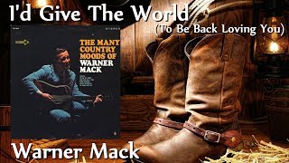 Warner Mack - I'd Give The World  (To Be Back Loving You)
