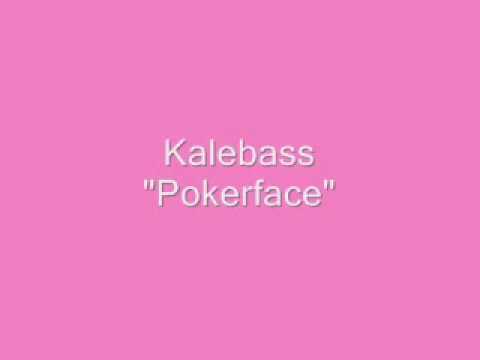 Kalebass - Pokerface (audio only)