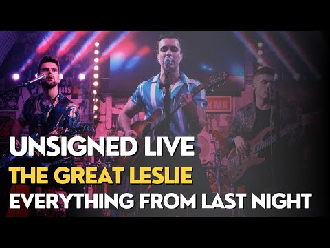 THE GREAT LESLIE | EVERYTHING FROM LAST NIGHT | UNSIGNED LIVE