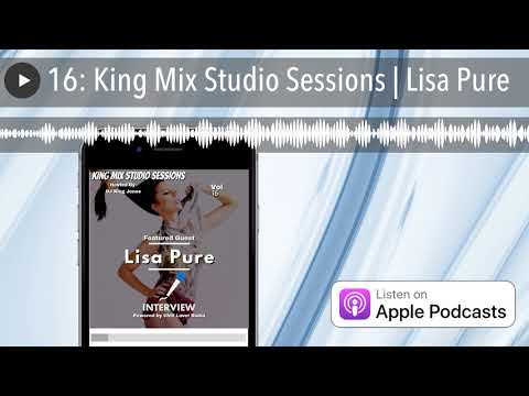 King Mix Studio Sessions | Lisa Pure