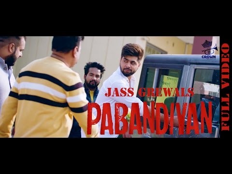 PABANDIYAN || JAS GREWAL || NEW PUNJABI SONG 2017 || CROWN RECORDS ||
