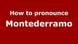 How to pronounce Montederramo