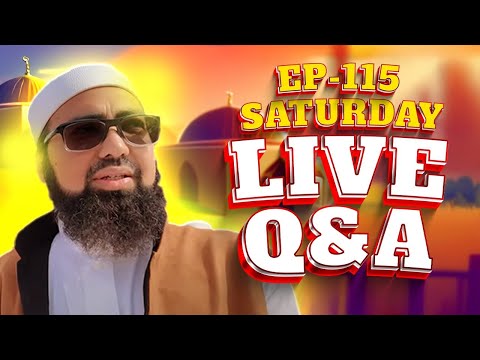 EP : 115 || LIVE Q&A || Dr. Mufti Yasir Nadeem Al Wajidi