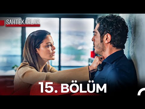 Sahtekarlar 15. Bölüm