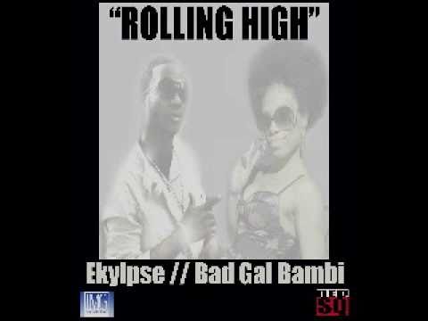 NEW - Eklypse & Bad Gal Bambi - Rolling High - (APRIL 2011)