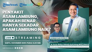 HEALTHY TALK: Penyakit Asam Lambung, Apakah Benar Hanya Sekadar Rasa Terbakar di Dada?