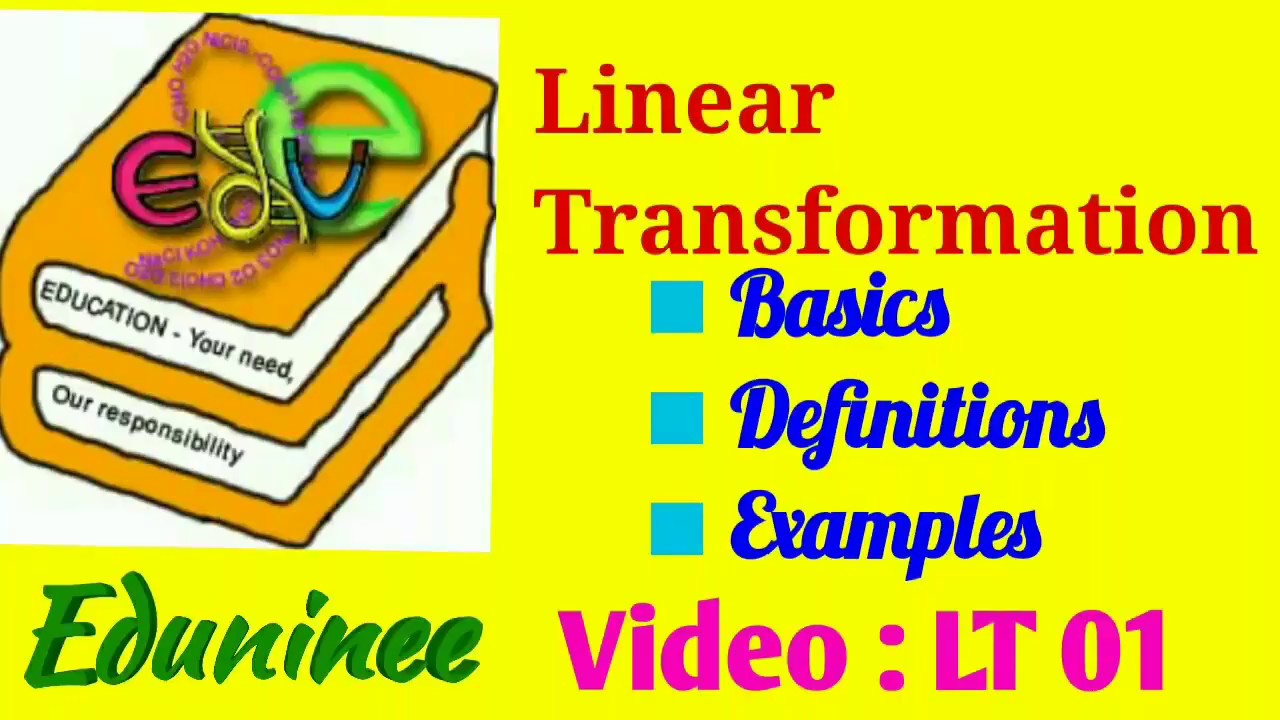 Linear Transformation - Basics, Definition, Examples