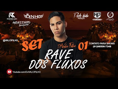 SET RAVE DOS FLUXOS 01-DJ VALCI FILHO