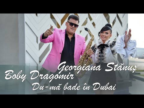 Georgiana Stănuș & Boby Dragomir🎷-Du-mă bade în Dubai☀️(Videoclip Oficial)