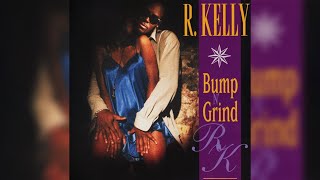 R. Kelly - Bump N&#39; Grind Remix
